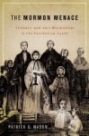 Patrick Mason - The Mormon Menace:Violence and Anti-Mormonism in the Postbellum South