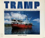 Michael J. Krieger - Tramp Segas of high adventure in the vanishing word of the Old Tramp Freighters