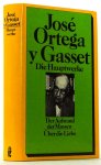 ORTEGA Y GASSET, J. - Die Hauptwerke. Der Aufstand der Massen. Über die Liebe. Meditationen. Autorisierte Übersetzung von Helene Weyl.