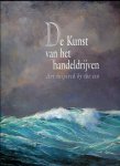Oosthoek, Andreas - De kunst van het handeldrijven - 4 eeuwen maritieme verbeelding / Art insired by the sea - 4 centuries of maritime art