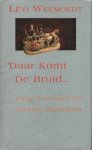 Weemoedt, Lévi - Daar komt de bruid--. over trouwen en andere sprookjes