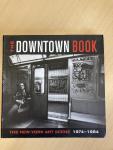 Taylor, Marvin J - The Downtown Book - The New York Art Scene 1974-1984 / The New York Art Scene 1974-1984