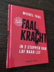 Taal, Michel - Faalkracht / In drie stappen van laf naar lef