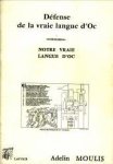 MOULIS, ADELIN - Défense de la vraie langue d'Oc. Notre vraie langue d'oc MOULIS, ADELIN - Défense de la vraie langue d'Oc. Notre vraie langue d'oc