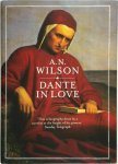 A. N. Wilson - Dante in Love