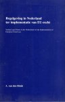 Brink, Anthonie van den. - Regelgeving in Nederland ter implementatie van EU-recht.