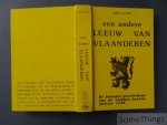 Belle, Juliaan van - Een andere Leeuw van Vlaanderen. De bewogen geschiedenis van de vlaamse kwestie omtrent 1300. Belle, Juliaan van - Een andere Leeuw van Vlaanderen. De bewogen geschiedenis van de vlaamse kwestie omtrent 1300.