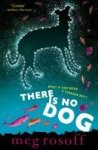 Rosoff, Meg - There is No Dog