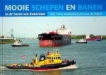 Roodenburg, H en Keijzer, C. de - Mooie schepen en banen deel 1 In de haven van Rotterdam