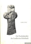 Dill, Karl - Die Flurdenkmäler des Landkreises Kulmbach