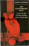 Andrei Navrozov - The Gingerbread Race A Life In The Closing World Once Called Free