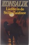 Heinz G. Konsalik - Liefde in de stille zuidzee