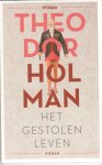 Holman, Theodor - Het gestolen leven Holman, Theodor - Het gestolen leven