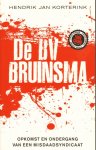 Korterink, Hendrik Jan - De BV Bruinsma (Opkomst en ondergang van een misdaadsyndicaat), 270 pag. paperback, gave staat