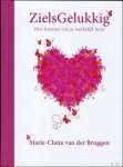 Marie-Claire van der Bruggen - Zielsgelukkig,  her-Inneren wie je werkelijk bent.