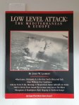 Lambert, John W. and Jack Lambert: - Low Level Attack: The Mediterranean & Europe: The Mediterranean and Europe (Air Combat Photo History Series, Band 3)