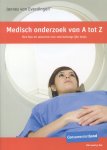 Everdingen, Jannes van - Medisch onderzoek van A tot Z (Het hoe en waarom van 100 belangrijke tests)