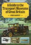 Garvey, Jude - A Guide to the Transport Museums of Great Britain