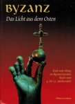 Stiegemann, Christoph; [hrsg.] - Byzanz - Das Licht aus dem Osten: Kult und Alltag im Byzantinischen Reich vom 4. bis 15. Jahrhundert