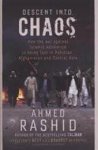 AHMED Rashid - Descent into chaos How the war against Islamic extremism is being lost in Pakistan, Afghanistan and Central Asia
