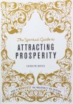 Boyes, Carolyn - The spiritual guide to attracting prosperity; how to manifest the prosperity you deserve
