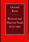 Reve, G. - Brieven aan Matroos Vosch / 1975-1992 / druk 2