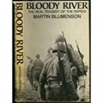 Blumenson, Martin - Bloody River: The Real Tragedy of the Rapido