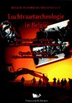 C. De Decker - Luchtvaartarcheologie in Belgie speuren naar relieken uit de luchtvaartgeschiedenis