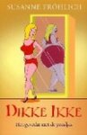 Frohlich - Dikke Ikke