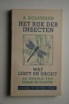 A. Kolsteren - compleet in 1 deel:  Het Rijk Der Insecten  uit de serie Wat Leeft en Groeit  de wereld van dieren en planten