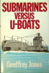 Jones, G - Submarines versus U-Boats