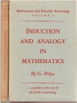 POLYA, G. - Mathematics and Plausible Reasoning. Volume I - Induction and analogy in mathematics. + Volume II - Patterns of plausible inference. - [a guide to the art of plausible reasoning].