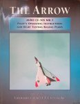 Leversedge, T.F.J. (foreword) - The Arrow: AVRO CF-105 MK.1: Pilot's Operating Instructions and RCAF Testing/Basing Plans
