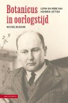 Michiel Bussink - Botanicus in oorlogstijd Leven en werk van Hendrik Uittien