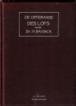Bavinck, Dr. H. - Bavinck, Dr. H.-De offerande des lofs Bavinck, Dr. H. - Bavinck, Dr. H.-De offerande des lofs