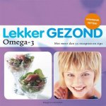 Aalten, Margriet van - Lekker Gezond - Omega-3; Met meer dan 55 recepten en tips