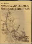 STROOP, JAN. - Molenaarstermen en molengeschiedenis. Een onderzoek naar herkomst, ouderdom en verbreiding van de benamingen voor enkele molenonderdelen in veband met de geschiedenis van de water-en de windmolen in de Nederlanden.