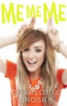 Charlotte Crosby - ME ME ME Charlotte Crosby - ME ME ME
