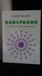 Jaworski, Joseph, - Oorsprong. De innerlijke weg naar kennis.