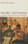 Pierre Renucci - Marc Antoine