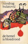 Bulatovic, Miodrag - De hemel is bloedrood