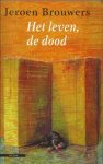 Brouwers, Jeroen - Het leven, de dood