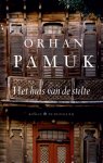 Orhan Pamuk 17423 - Het huis van de stilte