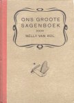 Kol, Nelly van - Ons Groote Sagenboek (6 delen)