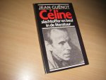 Jean Guénot - Celine, slachtoffer en beul in de literatuur