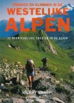 Hilary Sharp    klimexpert Victor Saunders - trekken en klimmen in de westelijke alpen 25 avontuurlijke tochten in de Alpen