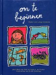 Pelt, Bara van /Fluiter, Anja.A. de - Om te beginnen. Bijbel voor jonge kinderen. Illustraties van Erika Cotteleer