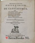 Ridderus, Franciscus - Sevenvoudige Oeffeningen over de Catechismus, zijnde Ziel-Bereydende. Waerheydt-Bevestigende. Historisch-Nuttige. Geloofs-Bevorderende. Dwalingh-Stuttende. Practyck-Lievende. Gemoet-Onderrichtende.