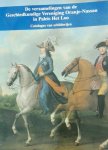 Spliethoff, Marieke, Klooster, L.J. van der. - De verzamelingen van de geschiedkundige vereniging Oranje-Nassau in paleis het Loo / catalogus van schilderijen