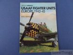 Francillon, Rene. - USAAF Fighter Units Europe 1942-45. [Osprey Aircam/Airwar 8.]